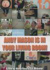 Andy Mason is in Your Living Room!